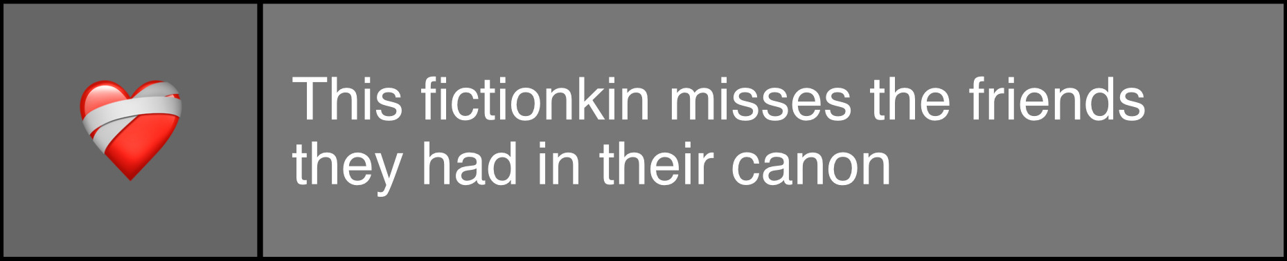 This fictokin misses the friends they had in their canon.