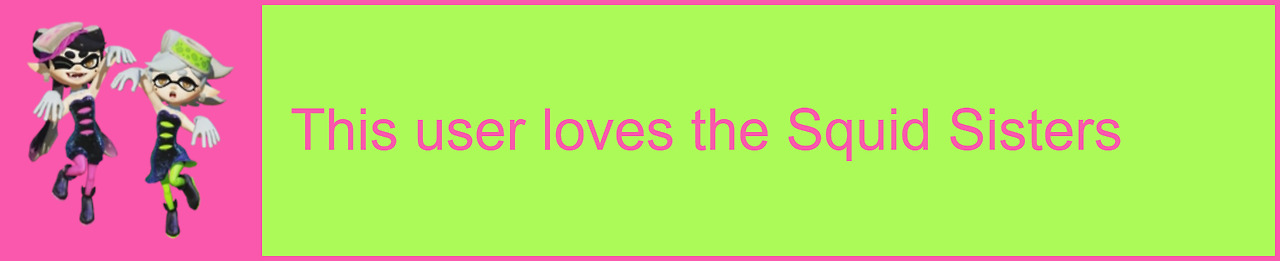 This user loves the Squid Sisters.