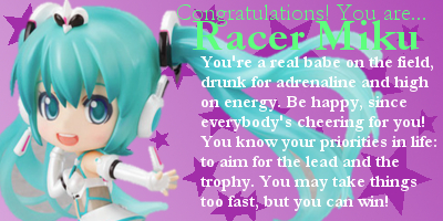 You are most like Racer Miku!